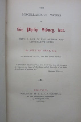 THE MISCELLANEOUS WORKS OF SIR PHILIP SIDNEY, KNT. WITH A LIFE OF THE AUTHOR AND ILLUSTRATIVE NOTES BY WILLIAM GRAY, ESQ.