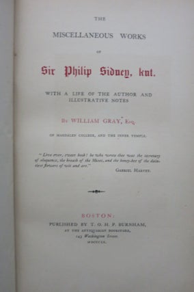 THE MISCELLANEOUS WORKS OF SIR PHILIP SIDNEY, KNT. WITH A LIFE OF THE AUTHOR AND ILLUSTRATIVE NOTES BY WILLIAM GRAY, ESQ.