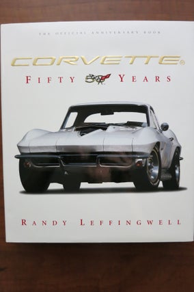 Item #22261 CORVETTE. FIFTY YEARS. Randy Leffingwell