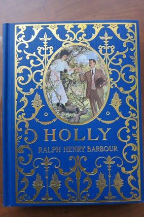 Item #22290 HOLLY, THE ROMANCE OF A SOUTHERN GIRL. Ralph Henry Barbour
