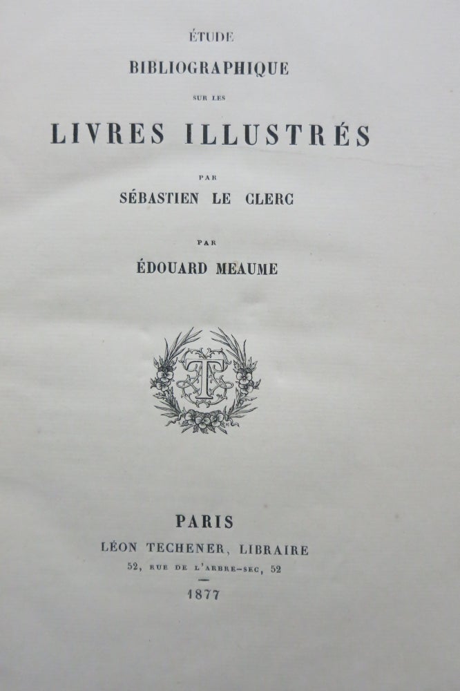 Item #22385 ETUDE BIBLIOGRAPHIQUE SUE LES LIVRES ILLUSTRES PAR SEBASTIEN LE CLERC. Edouard Meaume.