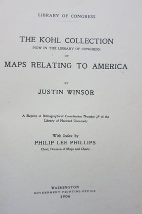 Item #22387 THE KOHL COLLECTION (NOW IN THE LIBRARY OF CONGRESS) OF MAPS RELATING TO AMERICA....