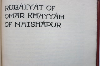RUBAIYAT OF OMAR KHAYYAM OF NAISHAPUR.