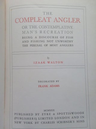 Item #22499 THE COMPLEAT ANGLER OR THE CONTEMPLATIVE MAN'S RECREATION, BEING A DISCOURSE OF FISH...