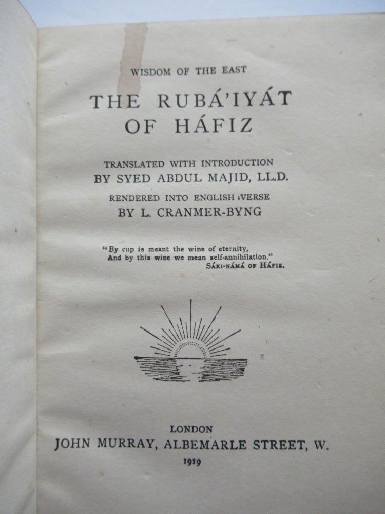 Item #22540 THE RUBAIYAT OF HAFIZ. active 14th century Hafiz, 'Abd Majid, L. Cranmer-Byng.