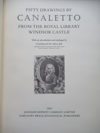 FIFTY DRAWINGS BY CANALETTO FROM THE ROYAL LIBRARY WINDSOR CASTLE.