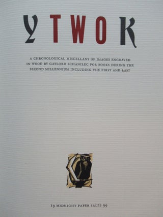 Item #22693 YTWOK. A Chronological Miscellany of Images Engraved in Wood by Gaylord Schanilec For...