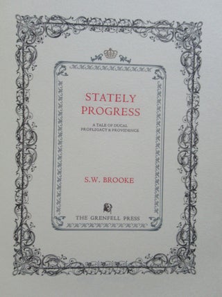 Item #22704 STATELY PROGRESS, A TALE OF DUCAL PPROFLIGACY & PROVIDENCE. S. W. Brooke