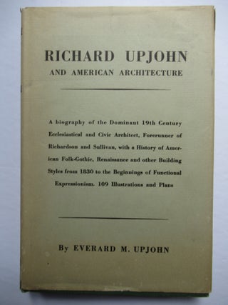 Item #22736 RICHARD UPJOHN, ARCHITECT AND CHURCHMAN. Everard M. Upjohn