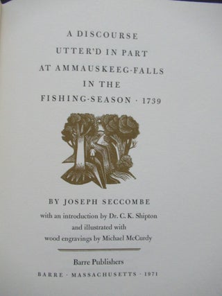 Item #22748 A DISCOURSE UTTER'D IN PART AT AMMAUSKEEG-FALLS IN THE FISHING-SEASON 1739. Michael...