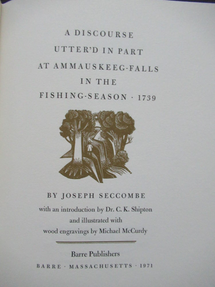 Item #22748 A DISCOURSE UTTER'D IN PART AT AMMAUSKEEG-FALLS IN THE FISHING-SEASON 1739. Michael McCurdy, Joseph Seccombe.