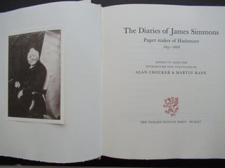 Item #22751 THE DIARIES OF JAMES SIMMONS, PAPER MAKER OF HASLEMERE 1831 - 1868. Alan Crocker, eds...
