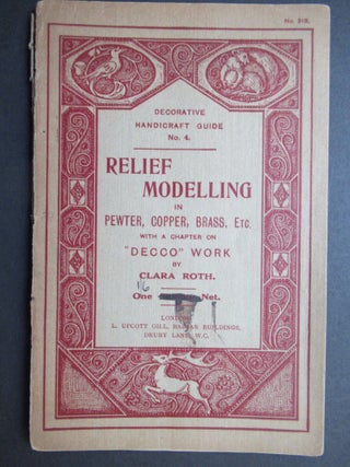 Item #22772 RELIEF MODELLING IN PEWTER, BRASS, COPPER, ETC., A PRACTICAL MANUAL FOR AMATEURS......