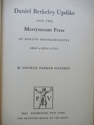 DANIEL BERKELEY UPDIKE AND THE MERRYMOUNT PRESS OF BOSTON MASSACHUSETTS, 1860 - 1894 - 1941.