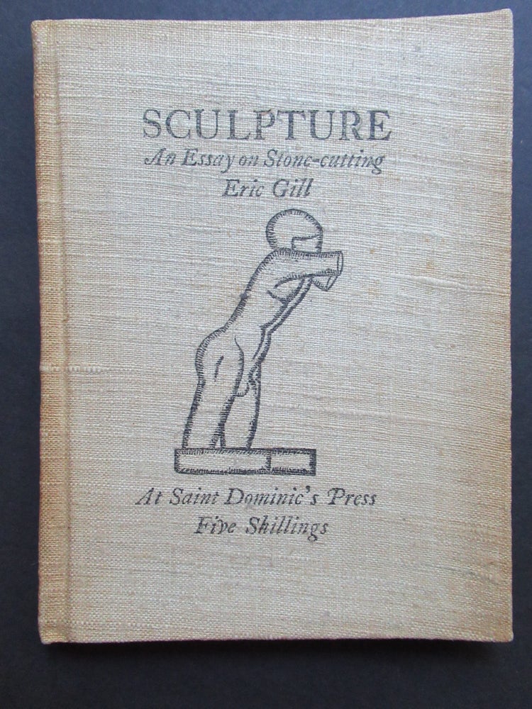 Item #22815 SCULPTURE. An Essay on Stone-cutting. Eric Gill.