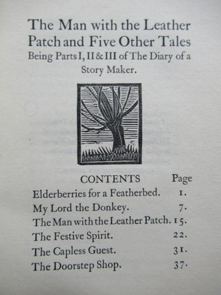 THE MAN WITH THE LEATHER PATCH AND FIVE OTHER TALES. Being Parts I, II & III of The Diary of a Story Maker.