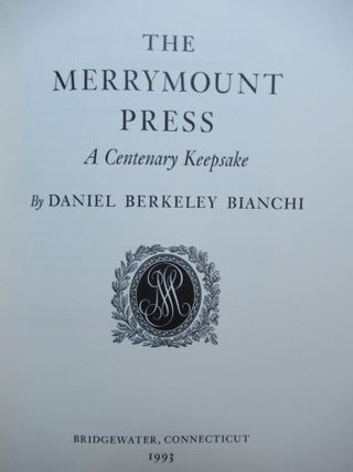 Item #22841 THE MERRYMOUNT PRESS, A Centenary Keepsake. Daniel Berkeley Bianchi