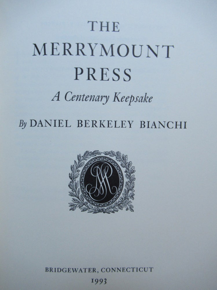 Item #22841 THE MERRYMOUNT PRESS, A Centenary Keepsake. Daniel Berkeley Bianchi.