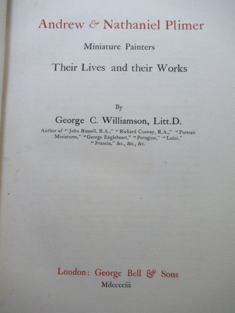Item #22883 ANDREW & NATHANIEL PLIMER, MINIATURE PAINTERS, THEIR LIVES AND THEIR WORKS. George C. Williamson.