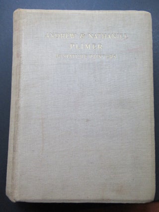 ANDREW & NATHANIEL PLIMER, MINIATURE PAINTERS, THEIR LIVES AND THEIR WORKS.