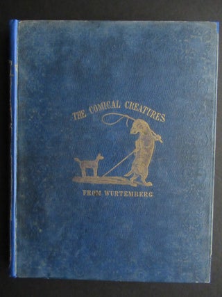 Item #22928 THE COMICAL CREATURES ROM WURTEMBERG. INCLUDING THE STORY OF REYNARD THE FOX. Anon