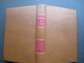 Item #22984 HISTORY OF THE REIGN OF FERDINAND AND ISABELLA. William Hickling Prescott