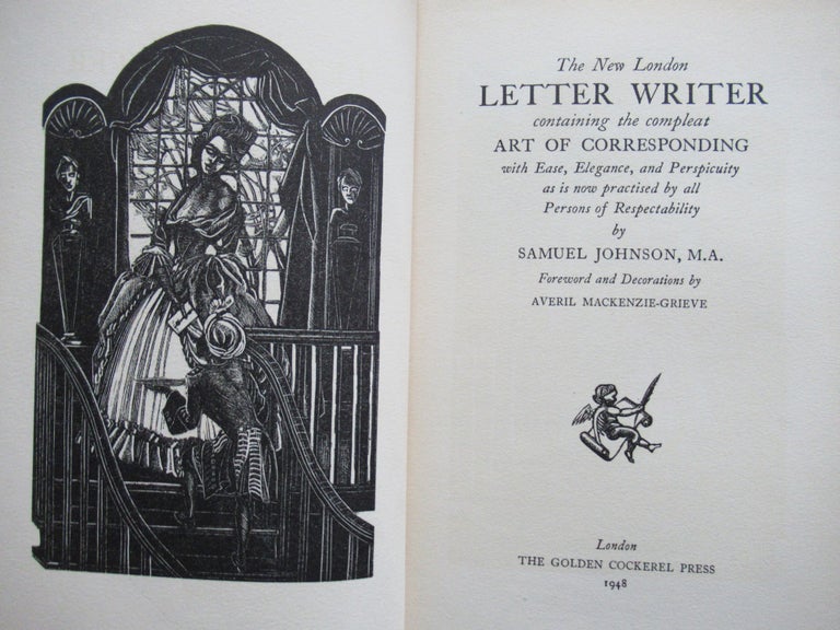 Item #23001 THE NEW LONDON LETTER WRITER, CONTAINING THE COMPLEAT ART OF CORRESPONDING WITH EASE, ELEGANCE, AND PERSPICUITY AS IS NOW PRACTICED BY ALL PERSONS OF RESTECTABILITY. Samuel Johnson.
