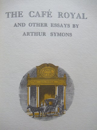 Item #23007 THE CAFE ROYAL AND OTHER ESSAYS. Arthur Symons