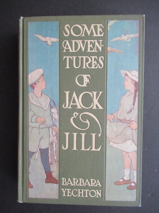 Item #23080 SOME ADVENTURES OF JACK & JILL. Anna Milo Upjohn, Barbara Yechton