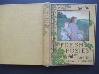 Item #23081 FRESH POSIES, RHYMES TO READ AND PIECES TO SPEAK. Anna Milo Upjohn, Abbie Farwell Brown
