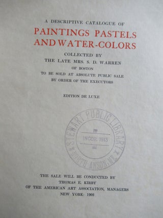 Item #23208 A DESCRIPTIVE CATALOGUE OF PAINTINGS PASTELS AND WATER-COLORS COLLECTED BY THE LATE...