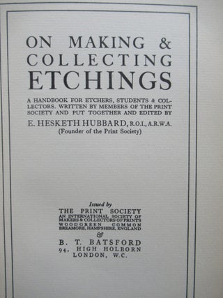 Item #23213 ON MAKING & COLLECTING ETCHINGS. E. Hesketh Hubbard, ed