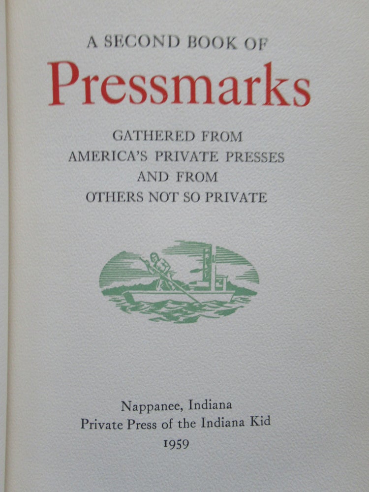 Item #23226 A SECOND BOOK OF PRESSMARKS GATHERED FROM AMERICA'S PRIVATE PRESSES AND FROM OTHERS NOT SO PRIVATE. James Lamar Weygand.