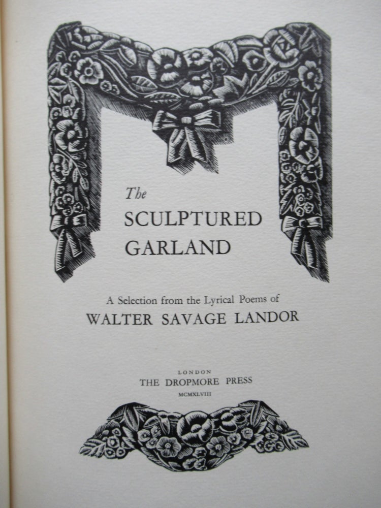 Item #23247 THE SCULPTURED GARLAND, A Selection from the Lyrical Poems of Walter Savage Landor. Walter Savage Landor.