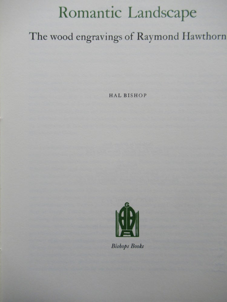 Item #23250 ROMANTIC LANDSCAPES, THE WOOD ENGRAVINGS OF RAYMOND HAWTHORNE. Hal Bishop.