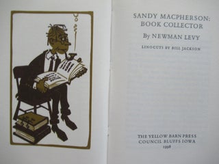 Item #23260 SANDY MACPHERSON BOOK COLLECTOR. Newman Levy