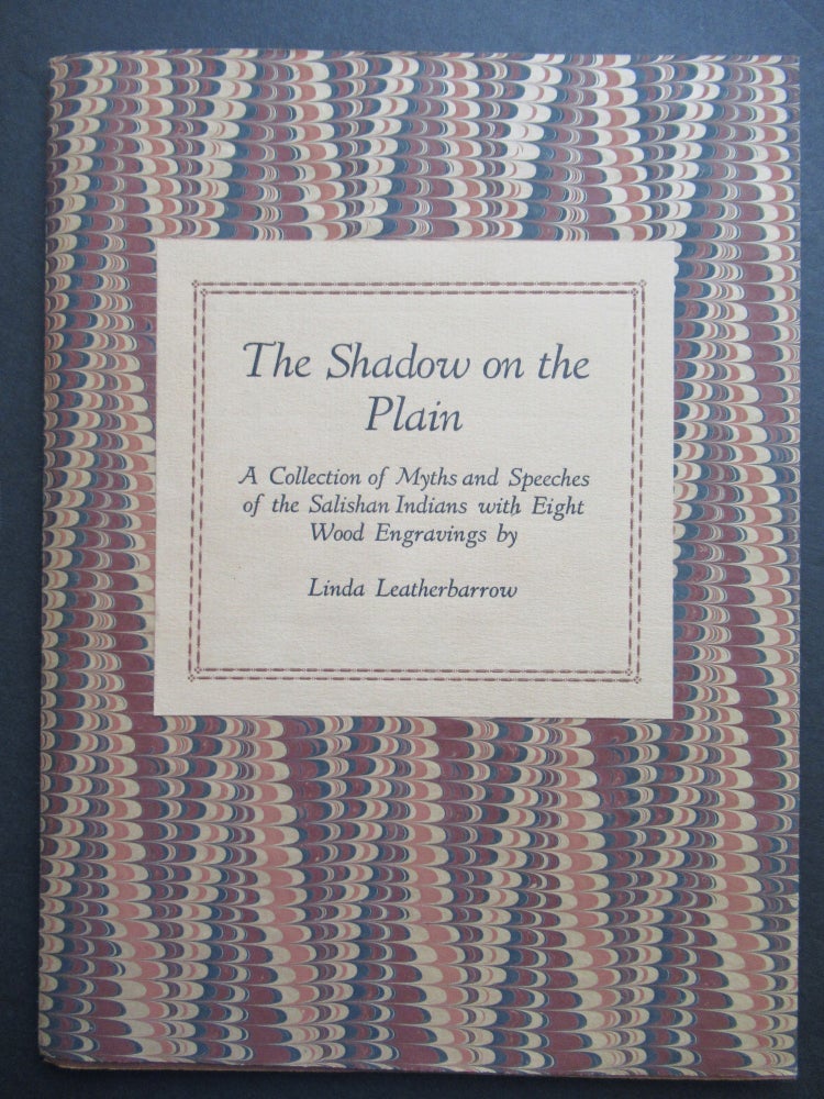 Item #23267 THE SHADOW ON THE PLAIN, A Collection of Myths and Speeches of the Salishan Indians. Linda Leatherbarrow.