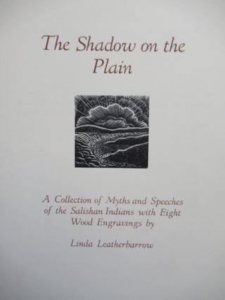 THE SHADOW ON THE PLAIN, A Collection of Myths and Speeches of the Salishan Indians.