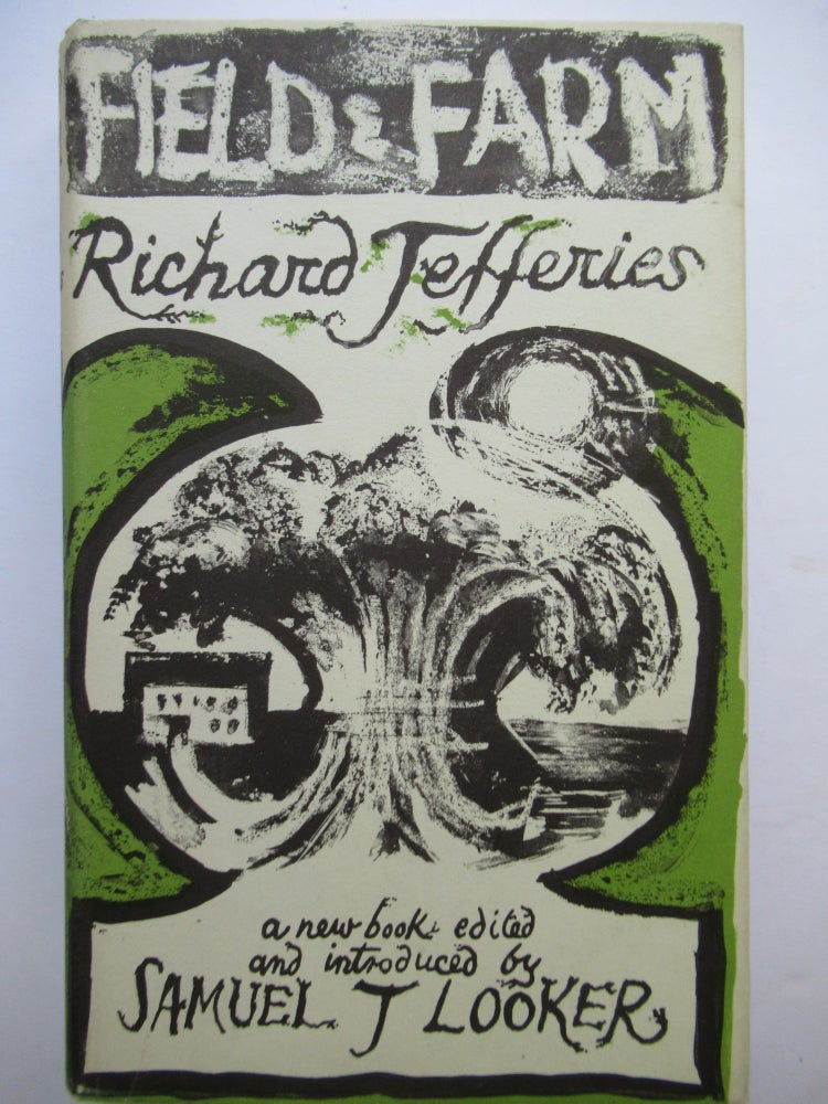 Item #23355 FIELD & FARM, Essays Now First Collected, with Some from MSS. Richard Jefferies.