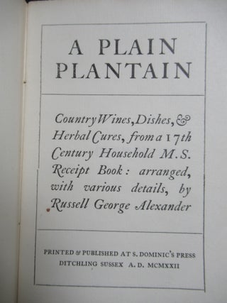 A PLAIN PLANTAIN. Country Wines, Dishes, & Herbal Cures, from the 17th Century Household M. S. Receipt Book.