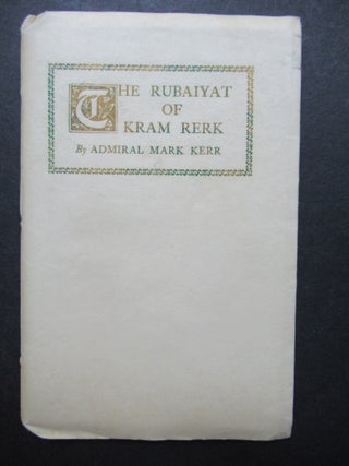Item #23449 THE RUBAIYAT OF KRAM RERK. Admiral Mark Kerr