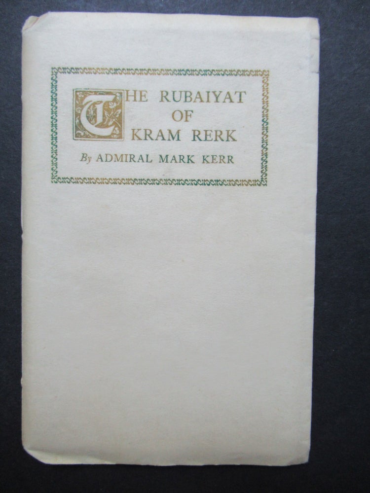 Item #23449 THE RUBAIYAT OF KRAM RERK. Admiral Mark Kerr.