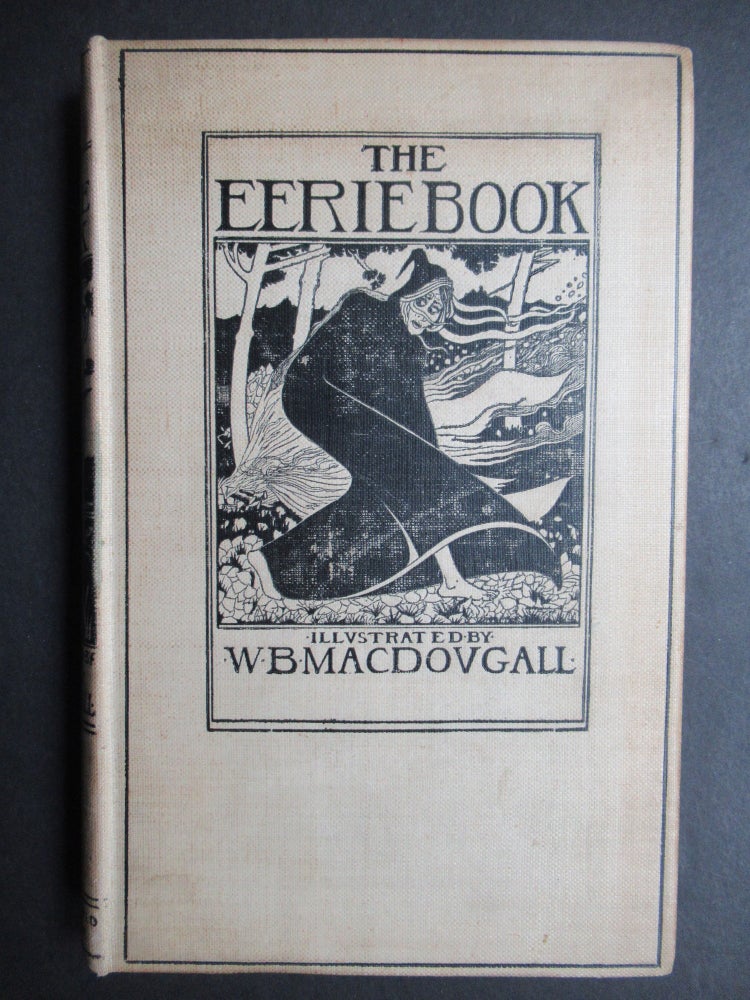 Item #23490 THE EERIE BOOK. W. B. MacDougall, Margaret Armour, ed.