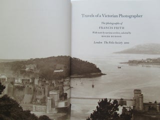TRAVELS OF A VICTORIAN PHOTOGRAPHER, The Photographs of Francis Frith.