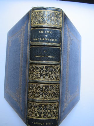 Item #23558 THE STORY OF FAMOUS BOOKS. Frederick Saunders