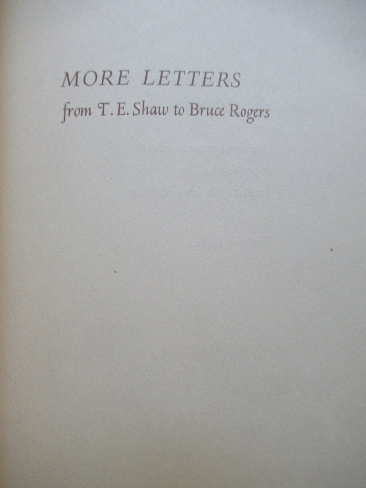 Item #23590 MORE LETTERS FROM T. E. SHAW TO BRUCE ROGERS. T. E. Lawrence, T. E. Shaw.