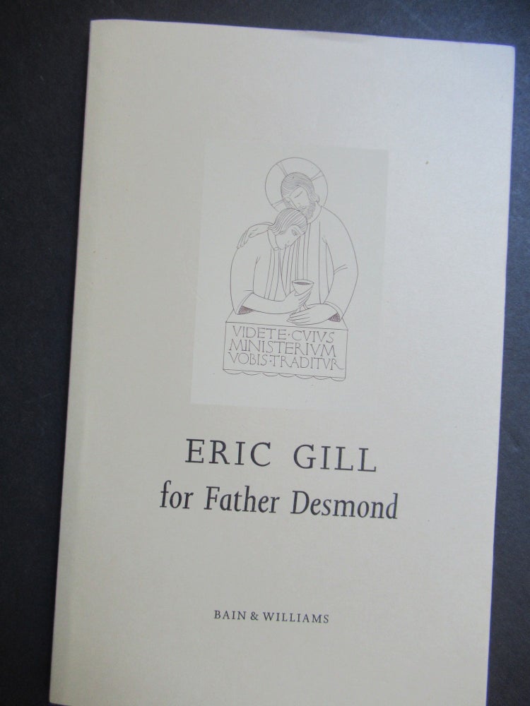 Item #23638 ERIC GILL FOR FATHER DESMOND. John Dreyfus, Graham Williams.