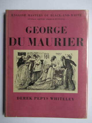 Item #23701 GEORGE DU MAURIER, His Life and Work. Derek Pepys Whiteley