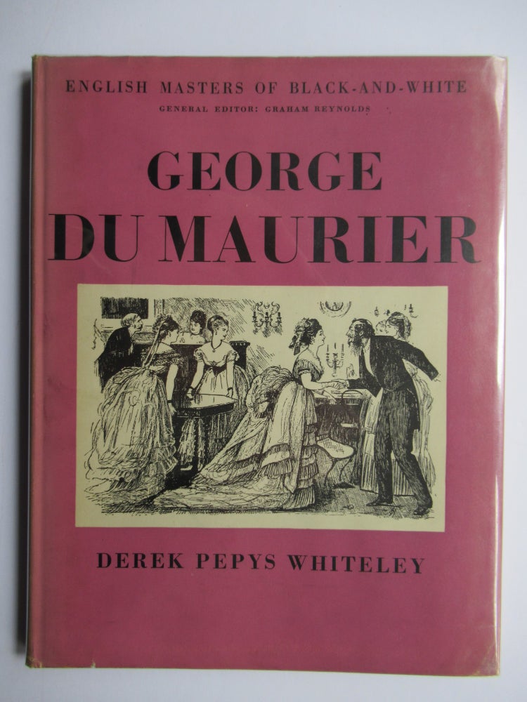 Item #23701 GEORGE DU MAURIER, His Life and Work. Derek Pepys Whiteley.