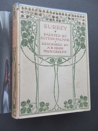 Item #23748 SURREY: Painted by Sutton Palmer. A. R. Hope Moncrieff